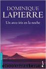 Un Arco Iris En La Noche by Dominique Lapierre