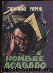 Un Hombre Acabado by Giovanni Papini