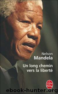 Un Long Chemin Vers La Liberte by Mandela Nelson