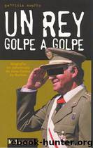 Un Rey golpe a golpe by Patricia Sverlo