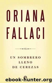Un Sombrero Lleno De Cerezas(v.1) by Oriana Fallaci