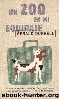 Un Zoo En Mi Equipaje by Gerald Durrell