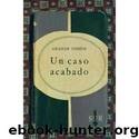Un caso acabado by Graham Greene
