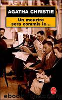 Un meurtre sera commis le... by Agatha Christie