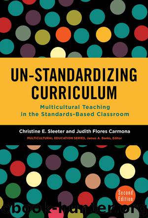 Un-Standardizing Curriculum by Christine E. Sleeter & Judith Flores Carmona
