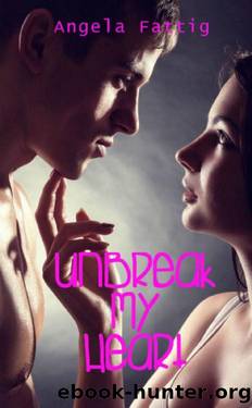 UnBreak My Heart by Angela Fattig-Novak