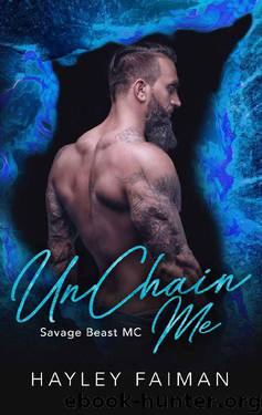 UnChain Me (Savage Beast MC Book 3) by Hayley Faiman