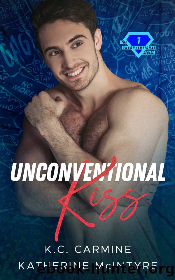 UnConVentional Kiss (The UnConVentional Series Book 1) by Katherine McIntyre & K.C. Carmine