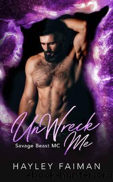 UnWreck Me (Savage Beast MC Book 7) by Hayley Faiman