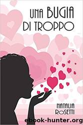 Una Bugia Di Troppo by Natalia Rosetti