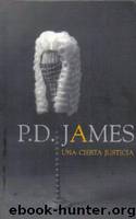 Una Cierta Justicia by P.d. James