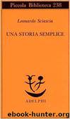 Una Storia Semplice by Leonardo Sciascia