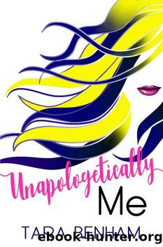 Unapologetically Me by Tara Benham