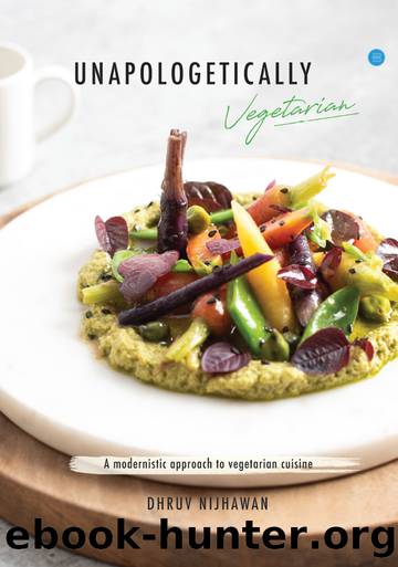 Unapologetically Vegetarian by Dhruv Nijhawan