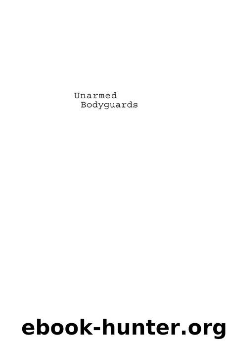Unarmed Bodyguards : International Accompaniment for the Protection of Human Rights by Liam Mahony; Luis E. Eguren; Liam Mahony