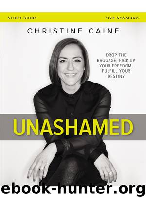 Unashamed Study Guide by Christine Caine & Kevin Harney & Sherry Harney
