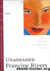 Unashamed: Rahab by Francine Rivers