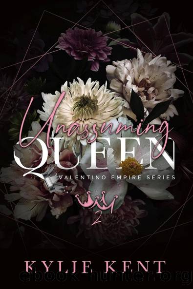 Unassuming Queen (Valentino Empire #2) by Kylie Kent