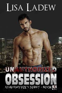 Unauthorized Obsession (Unauthorized Series Book 3) by Ladew Lisa