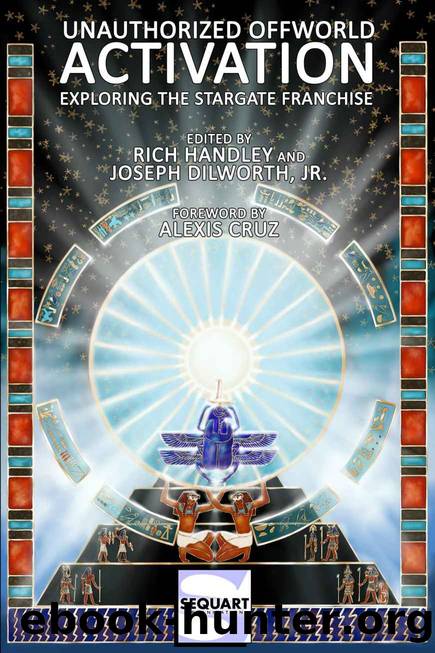 Unauthorized Offworld Activation: Exploring the Stargate Franchise by unknow