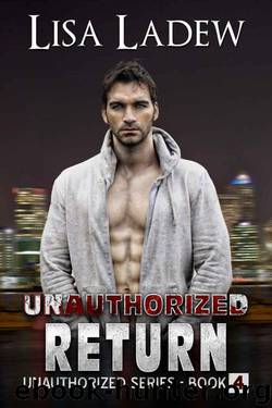 Unauthorized Return (Unauthorized Series Book 4) by Ladew Lisa