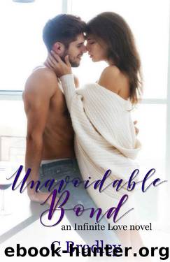 Unavoidable Bond (Infinite Love Series Book 1) by C Bradley