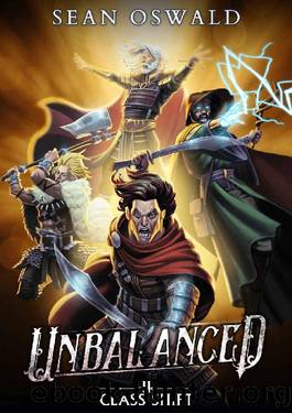 Unbalanced: A LitRPG Adventure (Class Shift Book 2) by Sean Oswald