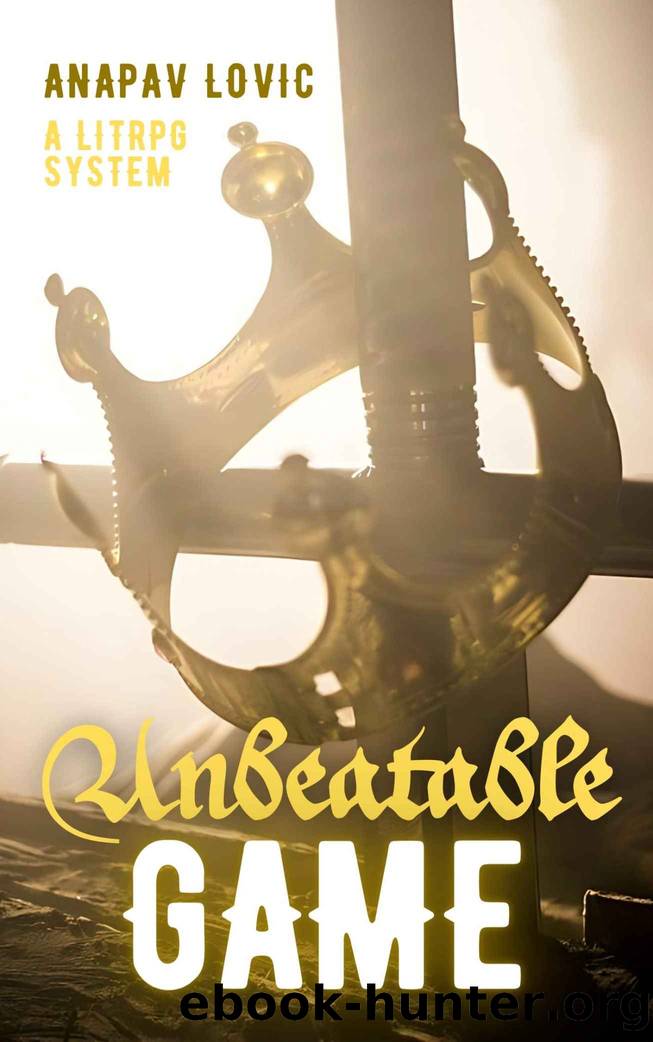 Unbeatable Game: A LitRPG System by Anapav Lovic