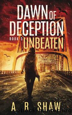 Unbeaten: A Post-Apocalyptic Survival Thriller Series (Dawn of Deception Book 3) by A. R. Shaw