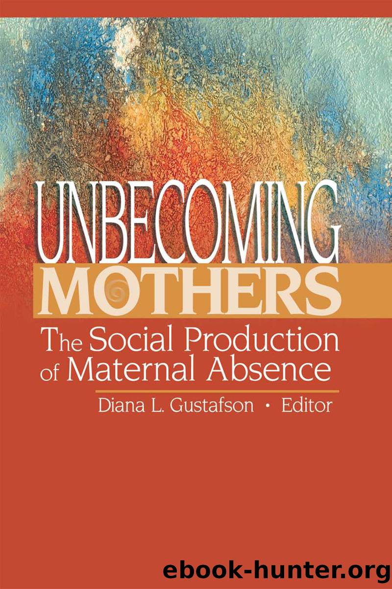 Unbecoming Mothers by Gustafson Diana;