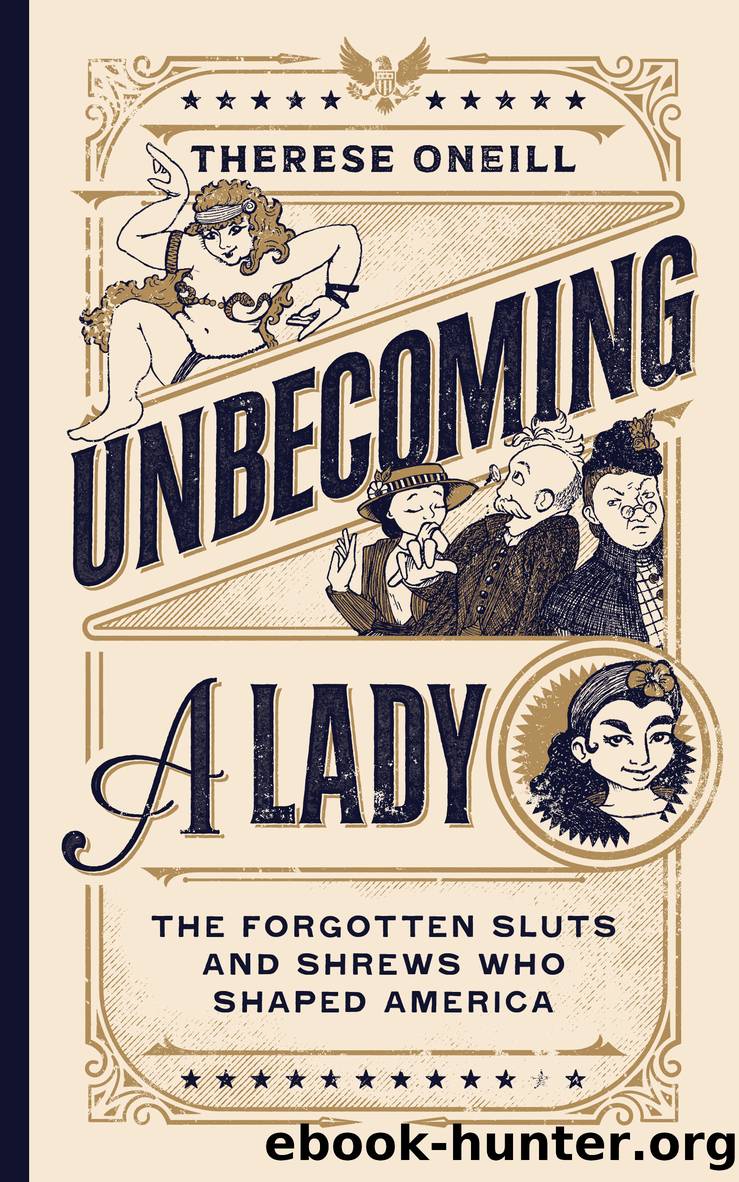 Unbecoming a Lady by Therese Oneill