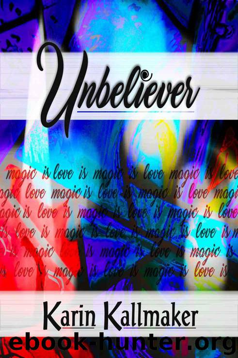 Unbeliever: Love is Magic is Love by Karin Kallmaker