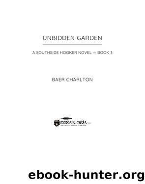 Unbidden Garden by Baer Charlton