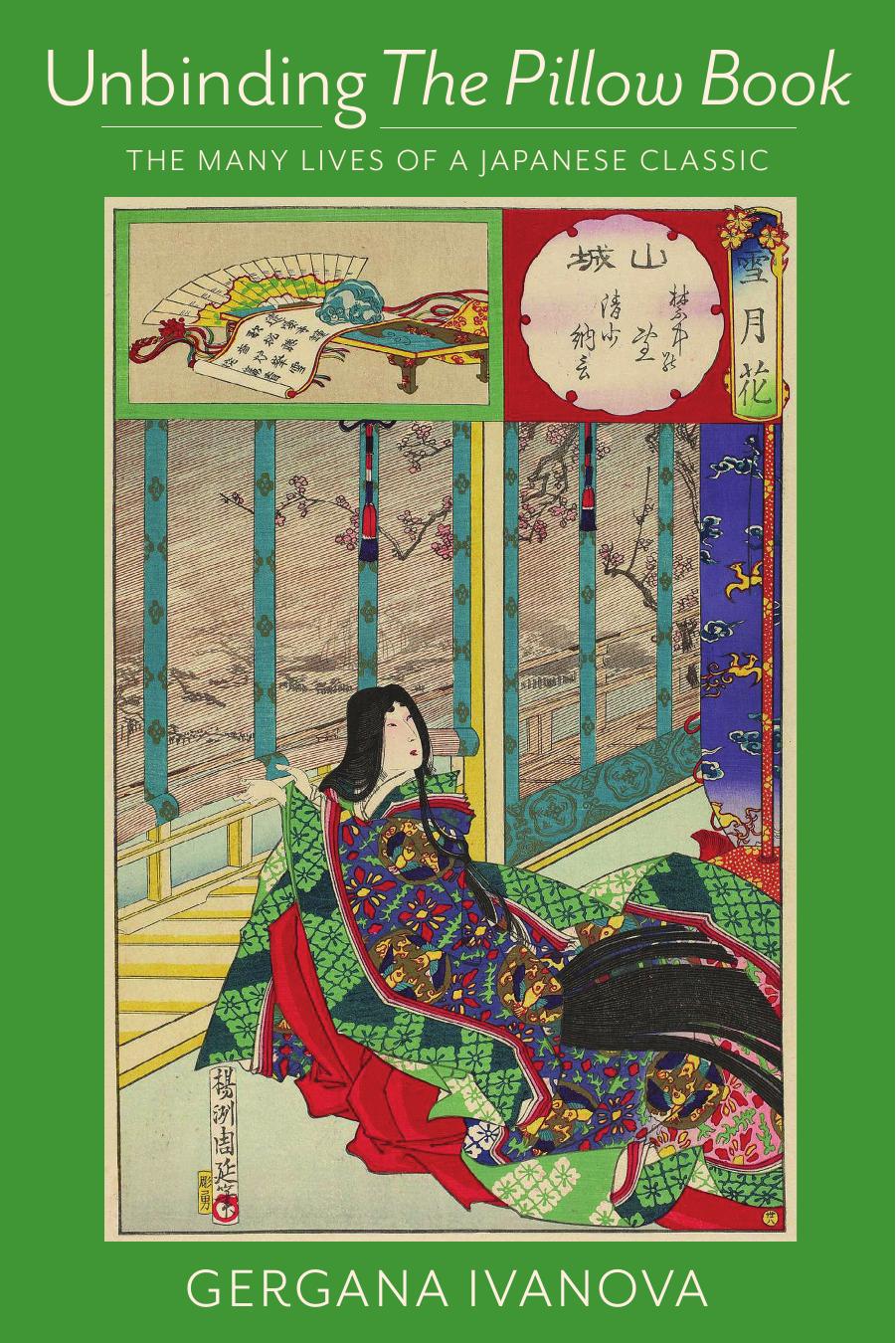 Unbinding The Pillow Book: The Many Lives of a Japanese Classic by Gergana Ivanova