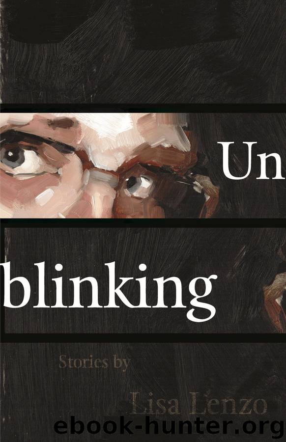 Unblinking by Lenzo Lisa;
