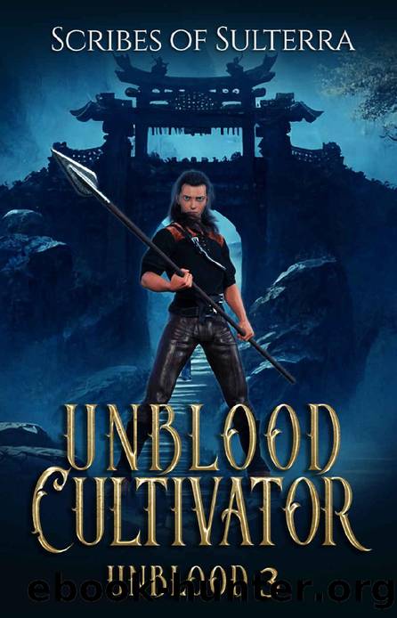 Unblood Cultivator: A progression cultivation fantasy by Scribes of Sulterra