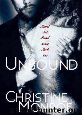 Unbound (Bound and Bared Book 1) by Christine Monroe