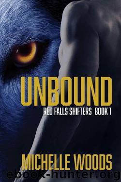 Unbound (Red Falls Shifters Book 1) by Michelle Woods