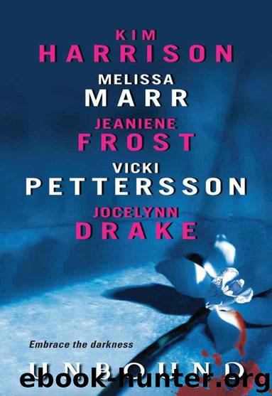 Unbound by Kim Harrison; Vicki Pettersson; Melissa Marr; Jeaniene Frost; Jocelynn Drake
