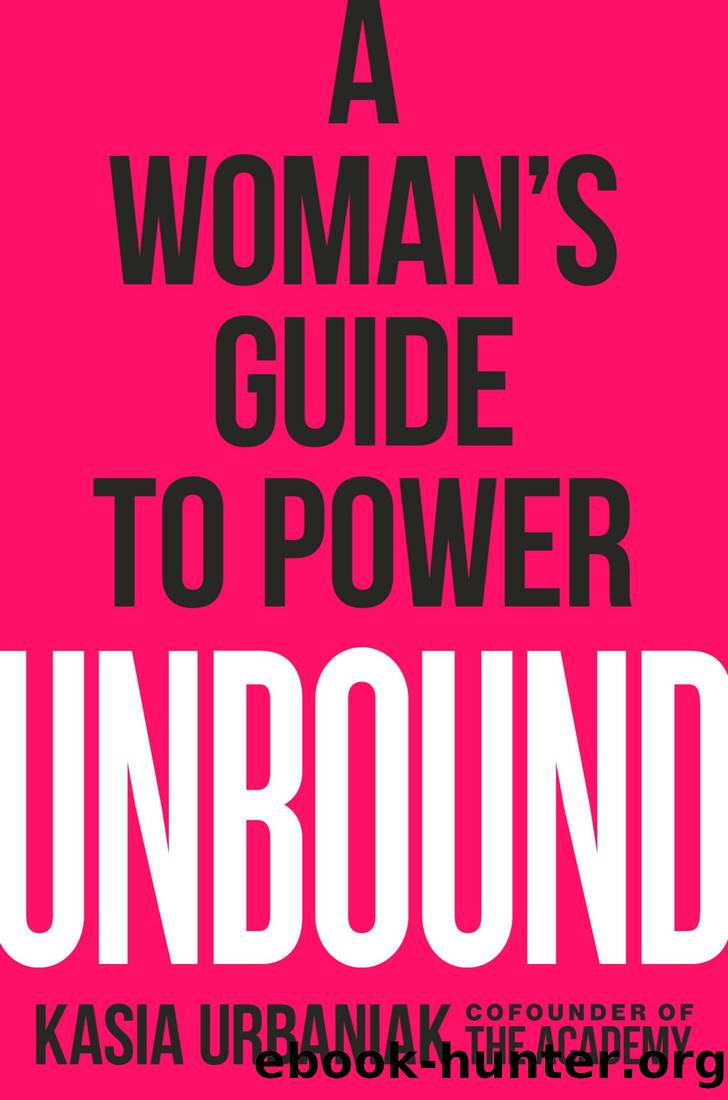 Unbound: A Woman's Guide to Power by Kasia Urbaniak