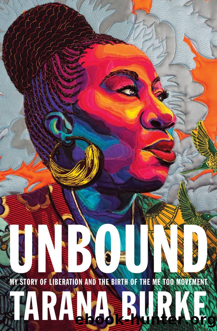 Unbound: My Story of Liberation and the Birth of the Me Too Movement by Tarana Burke