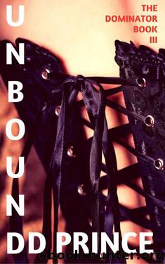 Unbound; The Dominator III by DD Prince