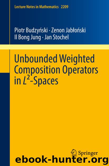 Unbounded Weighted Composition Operators in L²-Spaces by Piotr Budzyński Zenon Jabłoński Il Bong Jung & Jan Stochel