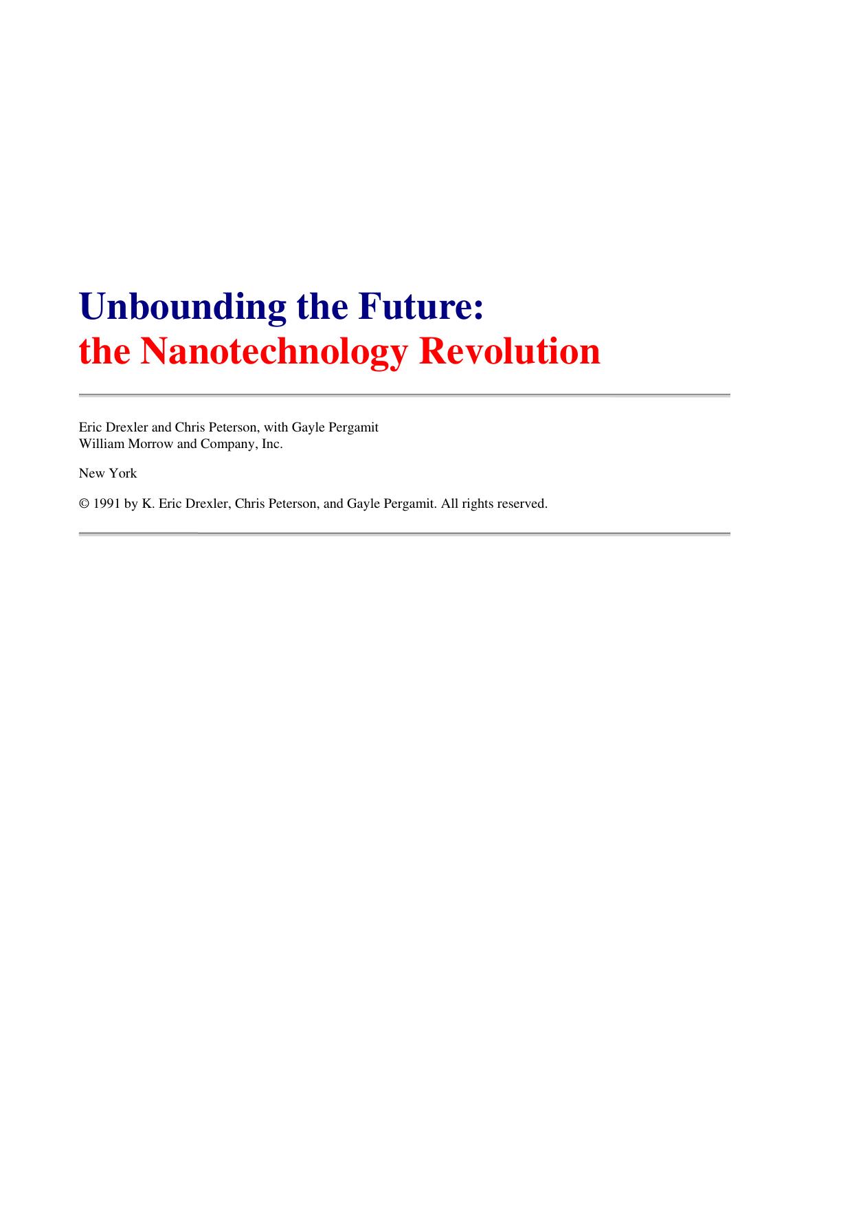 Unbounding the Future: The Nanotechnology Revolution by Eric Drexler Chris Peterson Gayle Pergamit
