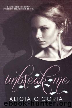 Unbreak Me by Alicia Cicoria