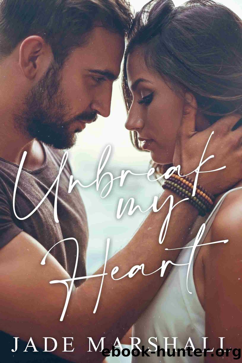 Unbreak My Heart by Jade Marshall