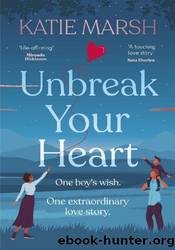 Unbreak Your Heart by Katie Marsh