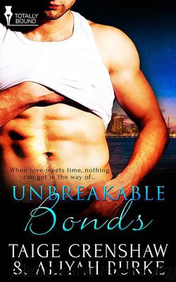 Unbreakable Bonds by Taige Crenshaw & Aliyah Burke