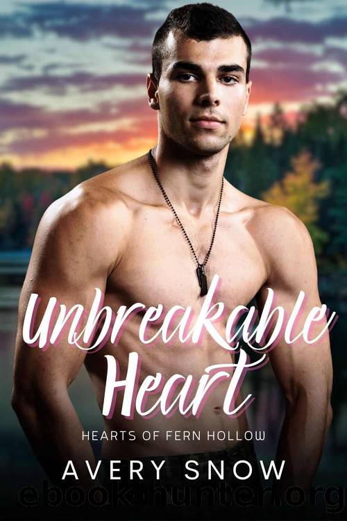 Unbreakable Heart: A Smalltown Romance (Hearts of Fern Hollow Book 6) by Avery Snow & Cordelia Owens