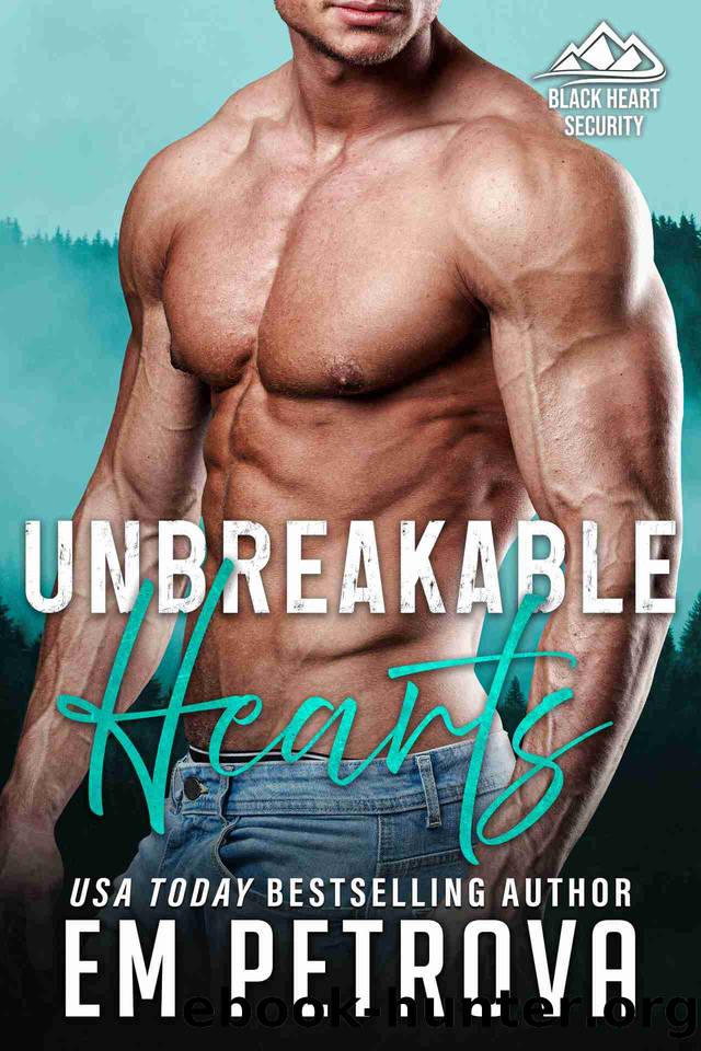 Unbreakable Hearts (Black Heart Security Book 8) by Em Petrova